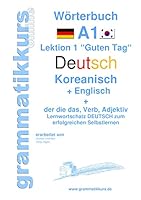 Wörterbuch Deutsch - Koreanisch - Englisch Niveau A1: Lernwortschatz A1 Lektion 1 „Guten Tag“ Sprachkurs Deutsch zum erfolgreichen Selbstlernen für TeilnehmerInnen aus Korea 3734797691 Book Cover