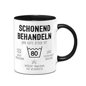 Tassenbrennerei Tasse mit Spruch Schonend behandeln Das gute Stück ist 80 – Kaffeetasse | 30 bis 80 | lustig als…