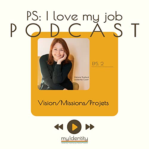 Episode 2 - Vision/Missions/Projets