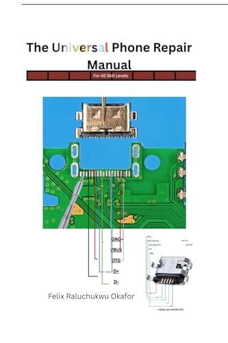 The Universal Phone Repair Manual: For All Skill Levels