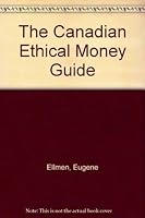 The Canadian Ethical Money Guide 1550285203 Book Cover