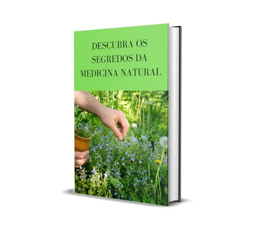 DESCUBRA OS SEGREDOS DA MEDICINA NATURAL