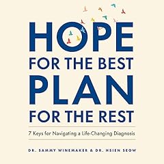Hope for the Best, Plan for the Rest Audiobook By Dr. Sammy Winemaker, Dr. Hsien Seow cover art
