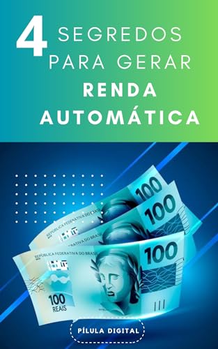 4 segredos para gerar renda automática