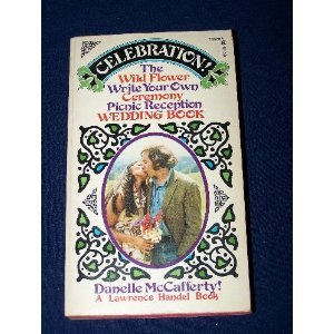 Paperback Celebration: The Wild Flower Write Your Own Ceremony Picnic Reception Wedding Book