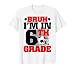 Funny Bruh I'm In 6th Grade Soccer Back To School Boys Kids T-Shirt