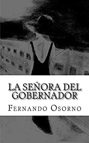 La Señora del Gobernador: Entre el amor la traiciòn y el odio (Spanish Edition)
