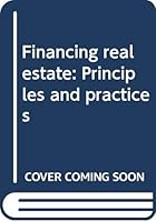 Financing real estate: Principles and practices B0006D61HW Book Cover