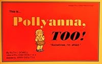 This Is ... Pollyanna Too! "Sometimes, I'm Afraid" 0945842139 Book Cover