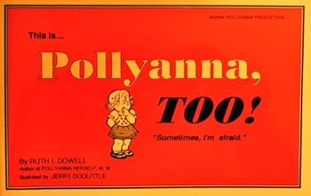 Paperback This Is ... Pollyanna Too! "Sometimes, I'm Afraid" Book