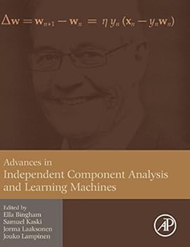 Hardcover Advances in Independent Component Analysis and Learning Machines Book