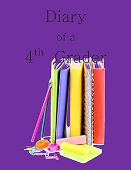 Diary of a 4th Grader: A Write and Draw Diary of Your 4th Grade Year