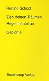  Zieh deinen Träumen Regenmäntel an. Gedichte