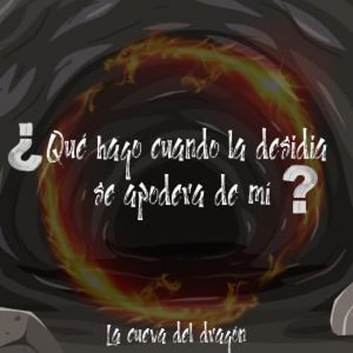 &iquest;Qu&eacute; hago cuando la desidia se apodera de m&iacute;? Podcast Por  arte de portada