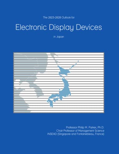 The 2023-2028 Outlook for Electronic Display Devices in Japan