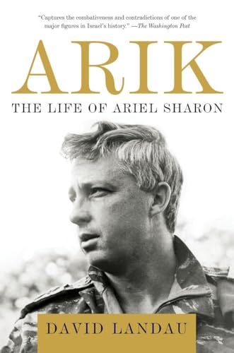 Arik: The Life Of Ariel Sharon