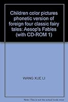 Children color pictures phonetic version of foreign four classic fairy tales: Aesop's Fables (with CD-ROM 1) 7531540339 Book Cover