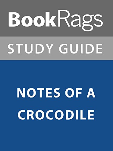 Summary & Study Guide: Notes of a Crocodile