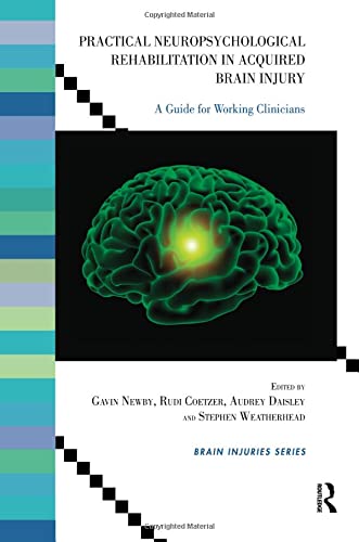 Practical Neuropsychological Rehabilitation in Acquired Brain Injury: A Guide for Working Clinicians