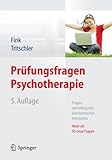  Prüfungsfragen Psychotherapie: Fragensammlung mit kommentierten Antworten - Mehr als 50 neue Fragen