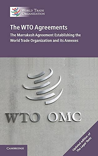 The WTO Agreements: The Marrakesh Agreement Establishing the World Trade Organization and its Annexes