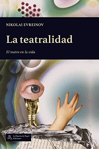 La teatralidad: EL teatro en la vida (LA PAJARITA DE PAPEL EDICIONES)