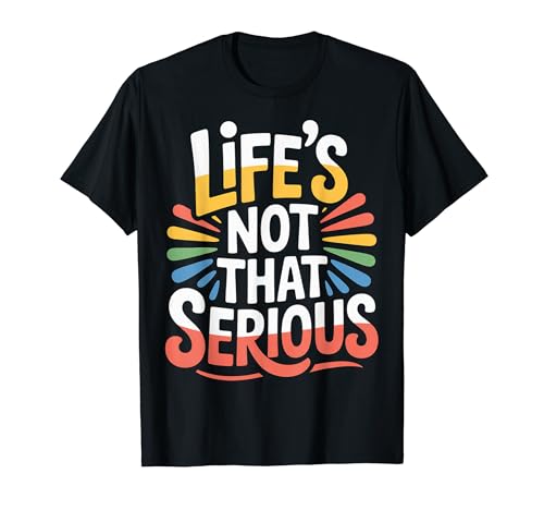 Life's Not That Serious �̂�т�Ƃ����`���ȃ��[���A - T�V���c
