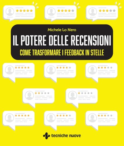 Il Potere Delle Recensioni. Come Trasformare I Feedback In Stelle