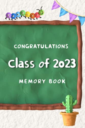 Congratulations Class of 2023 (Elementary School Edition): A Memory Book for Capturing the Graduate's Special Moments - A Personalized & Meaningful ... School Graduates to Treasure for a Lifetime