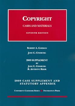 Copyright, Cases and Materials, 7th Edition, 2008 Supplement and Statutory Appendix (University Casebook)