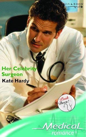 Her Celebrity Surgeon (By: Kate Hardy)
