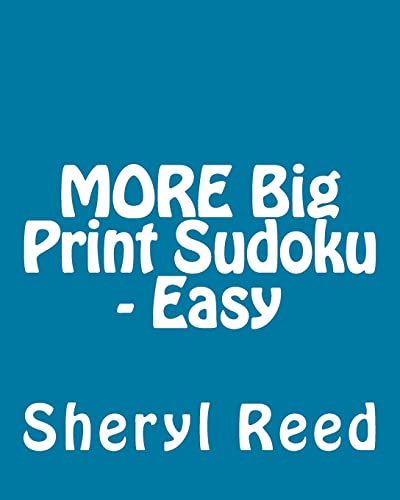 MORE Big Print Sudoku - Easy: Large Grid Sudoku Puzzles