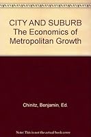 CITY AND SUBURB The Economics of Metropolitan Growth B000H59DHY Book Cover