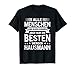 Alle Menschen Sind Gleich Geboren Besten Hausmann T-Shirt