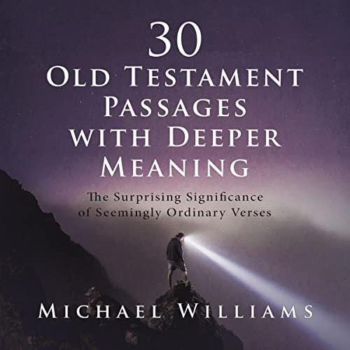 30 Old Testament Passages with Deeper Meaning by Michael Williams episode artwork
