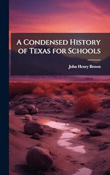 Hardcover A Condensed History of Texas for Schools Book
