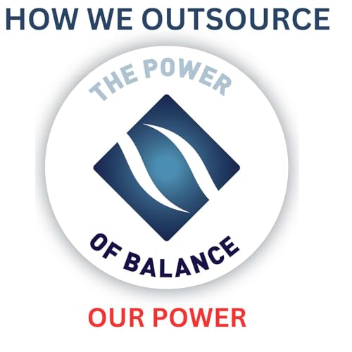 HOW WE OUTSOURCE OUR POWER
