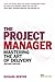 Project Manager, The: Mastering the Art of Delivery (2nd Edition)