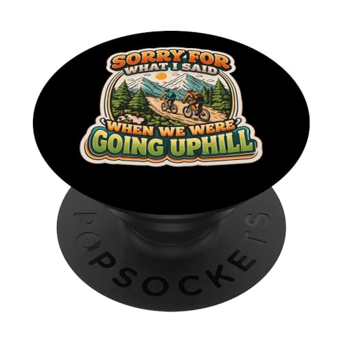 Sorry for What I Said When We were Going Uphill