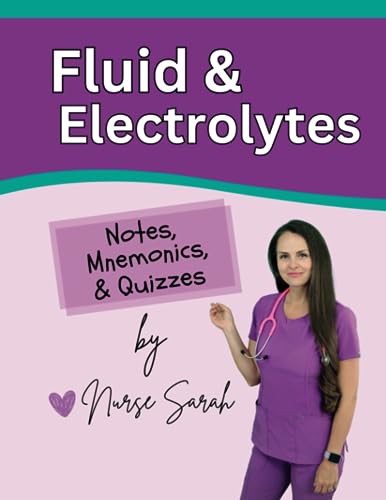Fluid & Electrolytes: Notes, Mnemonics, & Quizzes by Nurse Sarah