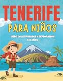  Tenerife para niños: cuaderno de actividades para viajar y explorar: Juegos, retos y actividades para explorar Tenerife en familia. Cuaderno infantil ideal para viajes, vacaciones y turismo con niños.