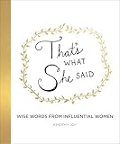 That's What She Said: Wise Words from Influential Women
