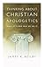 Thinking About Christian Apologetics: What It Is and Why We Do It