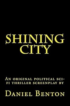 Paperback Shining City: An original political sci-fi thriller screenplay Book