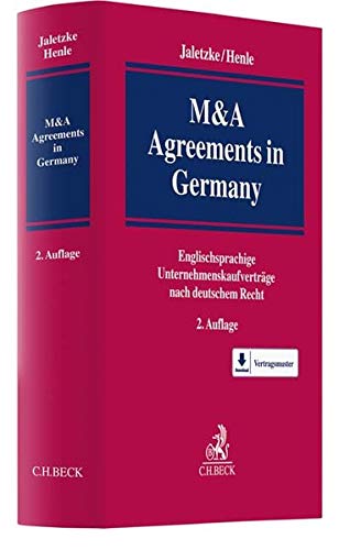 M&A Agreements in Germany: Englischsprachige Unternehmenskaufverträge nach deutschem Recht M&A Agreements in Germany: Englischsprachige Unternehmenskaufverträge nach deutschem Recht
