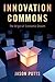Innovation Commons: The Origin of Economic Growth