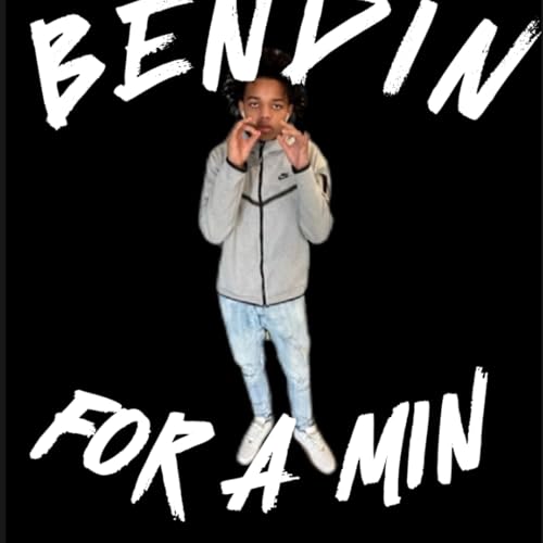  Bendin For A Min [Explicit]
