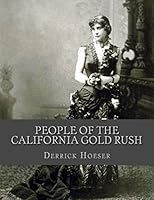 People of the California Gold Rush 1522899898 Book Cover