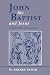 John the Baptist and Jesus: A Report of the Jesus Seminar