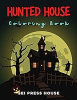 Hunted House Coloring Book: A Halloween Coloring Book for for Kids - Children's Halloween Books Horror Hunted House B08DD929ZF Book Cover